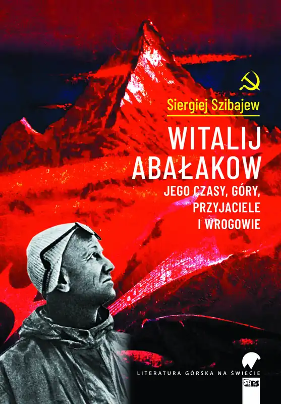 Kup online Witalij Abałakow. Jego czasy, góry, przyjaciele i wrogowie – Siergiej Szibajew