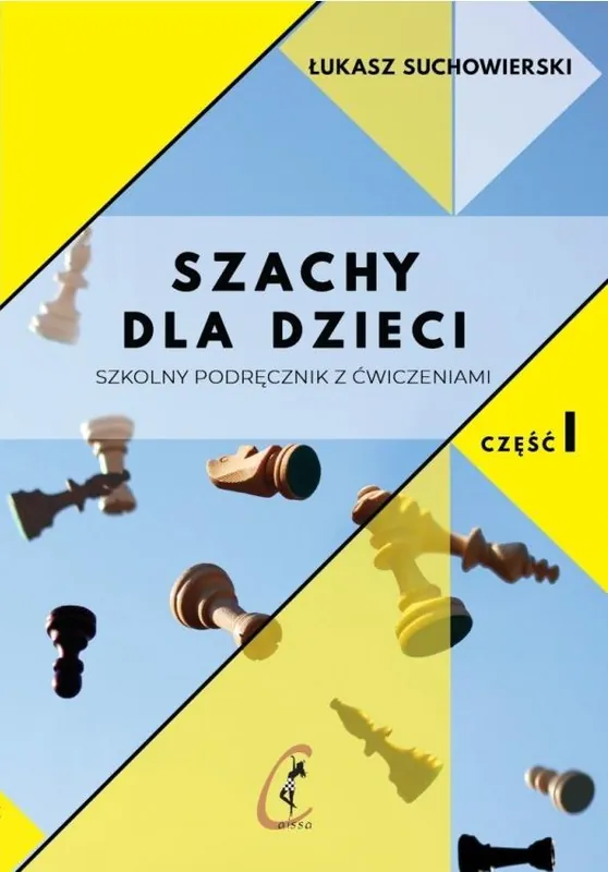 Szachy dla dzieci. Szkolny podręcznik z ćw. cz.1 Sprawdź teraz