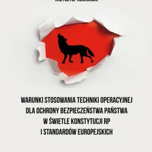 Super okazja Warunki stosowania techniki operacyjnej dla ochrony bezpieczeństwa państwa w świetle Konstytucji RP