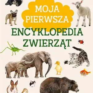 Moja pierwsza encyklopedia zwierząt wyd. 2022 Premium