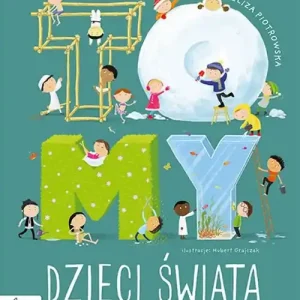 Tylko dziś To MY dzieci świata