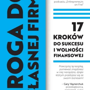 Oferta Droga do własnej firmy. 17 kroków do sukcesu i wolności finansowej