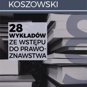Sprawdź teraz 28 wykładów ze wstępu do prawoznawstwa