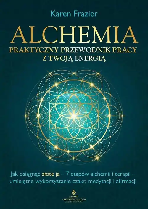 Alchemia - praktyczny przewodnik pracy z twoją energię Najlepsza cena
