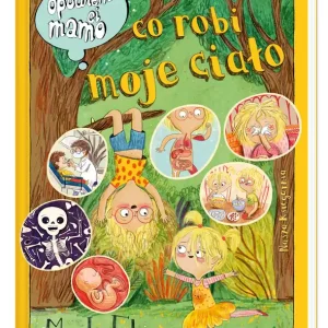Dostępne od ręki Opowiem ci, mamo, co robi moje ciało