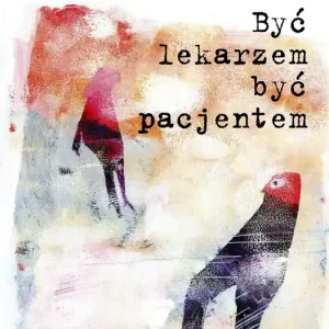 Być lekarzem, być pacjentem Ekspresowa dostawa