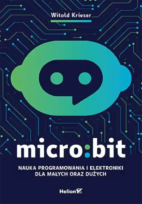 Micro:bit. Nauka programowania i elektroniki... Kup online