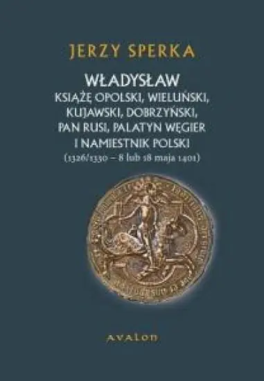 Władysław książę opolski, wieluński... Darmowa dostawa