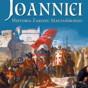 Bestseller Joannici. Historia Zakonu Maltańskiego
