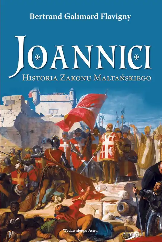 Bestseller Joannici. Historia Zakonu Maltańskiego