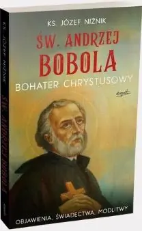 Święty Andrzej Bobola. Bohater Chrystusowy Ograniczona ilość