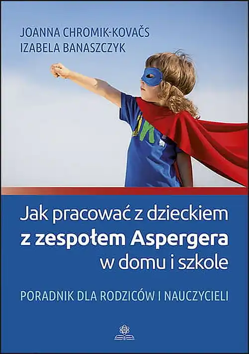 Oferta czasowa Jak pracować z dzieckiem z zespołem Aspergera...