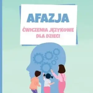 Dostępne od ręki Afazja. Ćwiczenia językowe dla dzieci cz.1