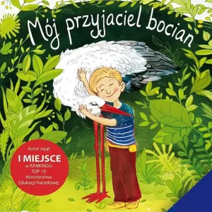 Darmowy zwrot Mój przyjaciel bocian. O zwierzętach i prawdziwej przyjaźni