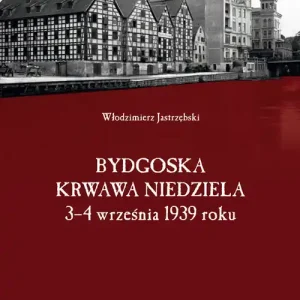 Wyprzedaż Bydgoska krwawa niedziela 3-4 września 1939 roku