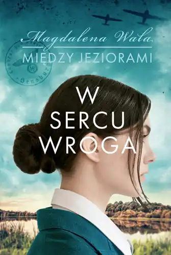 W sercu wroga Między jeziorami Tom 1 Najlepsza cena