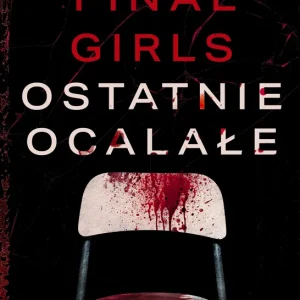 Wysoka jakość Final Girls. Ostatnie ocalałe