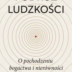 Bestseller Podróż ludzkości. O pochodzeniu bogactwa i nierówności