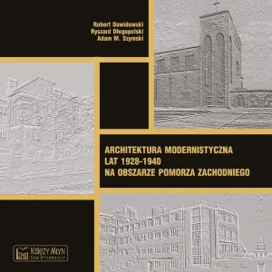 Architektura modernistyczna lat 1928–1940 na obszarze Pomorza Zachodniego Łatwy zwrot