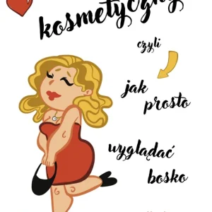 Ostatnia szansa Poradnik kosmetyczny czyli jak prosto wyglądać bos