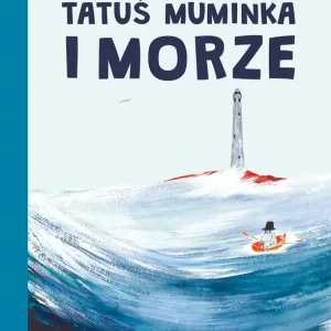 Wyjątkowa oferta Tatuś Muminka i morze