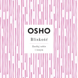 Bliskość. Zaufaj sobie i innym Nie przegap
