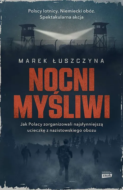 Nocni myśliwi. Jak Polacy zorganizowali najsłynniejszą ucieczkę z nazistowskiego obozu wyd. kieszonkowe Zamów dziś