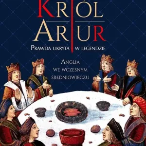 Król Artur. Prawda ukryta w legendzie Zniżka