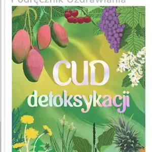 Cud Detoksykacji Do wyczerpania zapasów