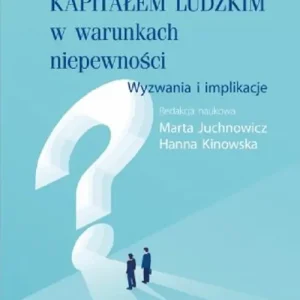 Zarządzanie kapitałem ludzkim w warunkach niepewności. Niska cena