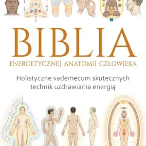 Biblia energetycznej anatomii człowieka Hit sprzedaży