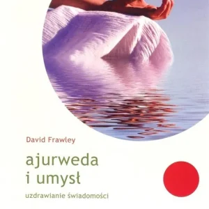 Ajurweda i umysł. Uzdrawianie świadomości Popularny
