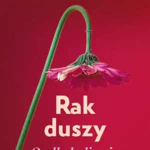 Rak duszy. O alkoholizmie Kup online
