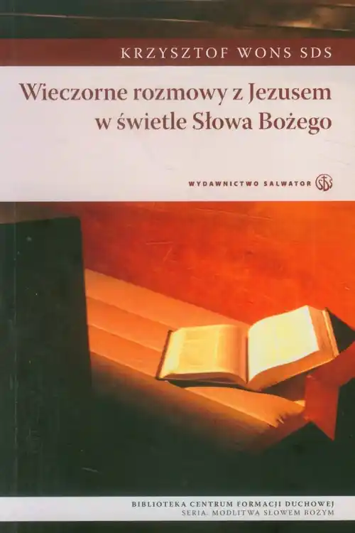 Wieczorne rozmowy z Jezusem w świetle Słowa Bożego Nie przegap