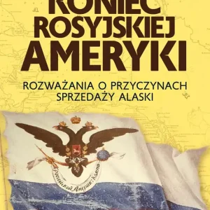 Koniec rosyjskiej Ameryki Bezpieczne zakupy