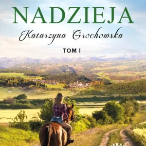 Dolina marzeń Tom 1 Nadzieja Zamów dziś
