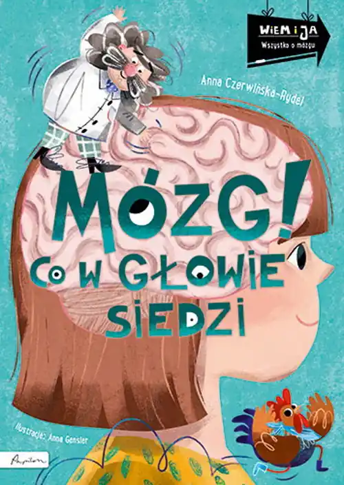 Wiem i ja. Mózg! Co w głowie siedzi Do wyczerpania zapasów