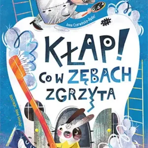 Wiem i ja. Kłap! Co w zębach zgrzyta Kup teraz