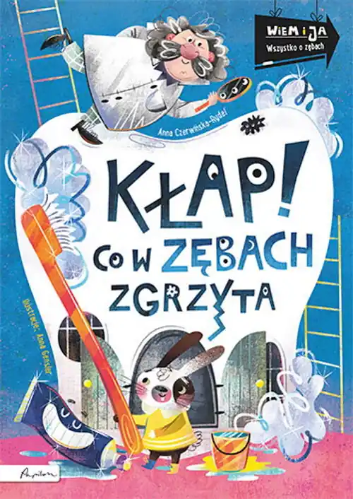 Wiem i ja. Kłap! Co w zębach zgrzyta Kup teraz