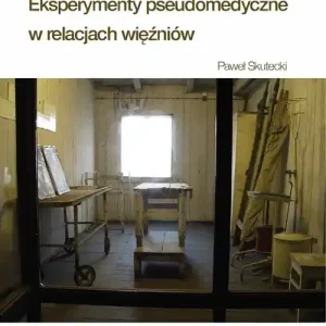 Stutthof. Eksperymenty pseudomedyczne w relacjach więźniów Kup teraz