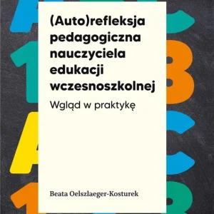 (Auto)refleksja pedagogiczna nauczyciela... Dodaj do koszyka