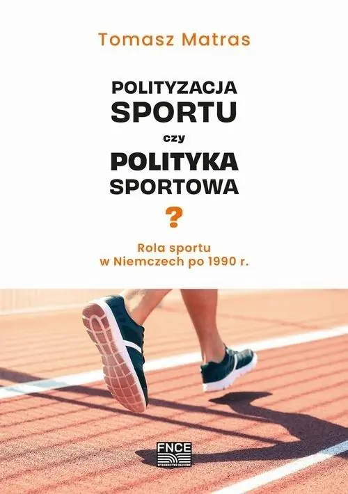 Oferta limitowana Polityzacja sportu czy polityka sportowa?