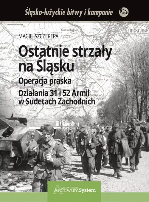 Szybka wysyłka Ostatnie strzały na Śląsku Operacja praska Działania 31 i 52 Armii w Sudetach Zachodnich