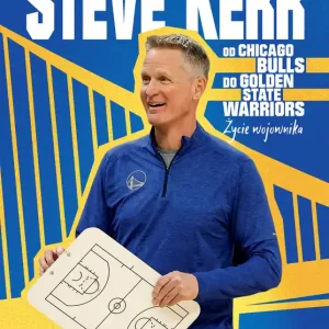 Cena promocyjna Steve Kerr. Od Chicago Bulls do Golden State Warriors. Życie wojownika