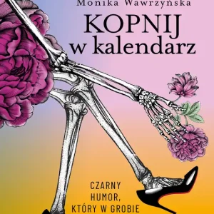 Łatwy zwrot Kopnij w kalendarz. Trylogia funeralna. Tom 2