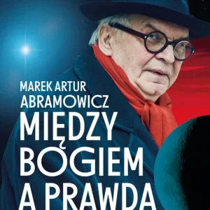 Kup online Między Bogiem a prawdą. Metafizyczne przygody roztargnionego profesora