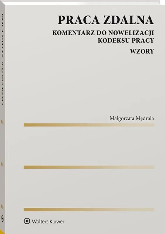 Praca zdalna. Komentarz do nowelizacji kodeksu pracy wraz ze wzorami Nowy