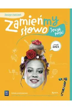 Kup teraz Język polski Zamieńmy słowo zeszyt ćwiczeń klasa 7 szkoła podstawowa