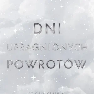 Tylko dziś Dni upragnionych powrotów