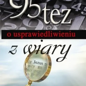 Zamów teraz 95 tez o usprawiedliwieniu z wiary